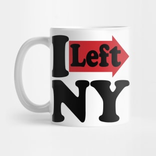 Funny I Left NY Mug